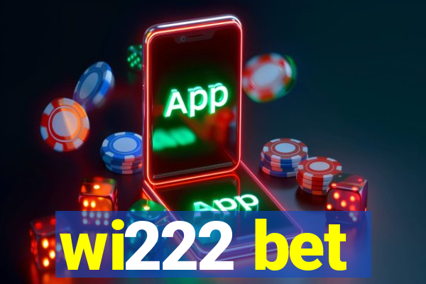 wi222 bet